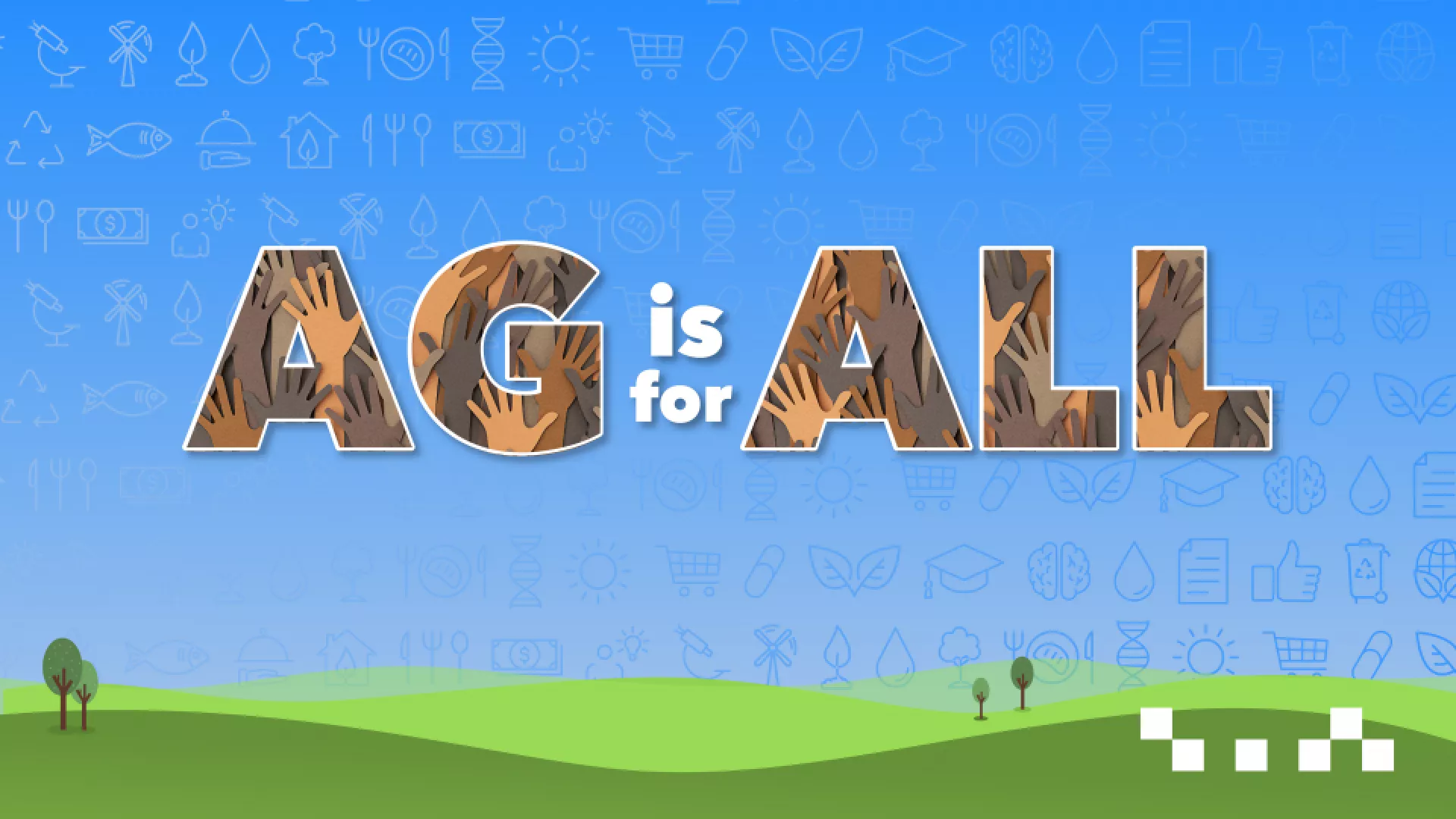 Illustration of grass and sky with hands making up the words Ag is for All 